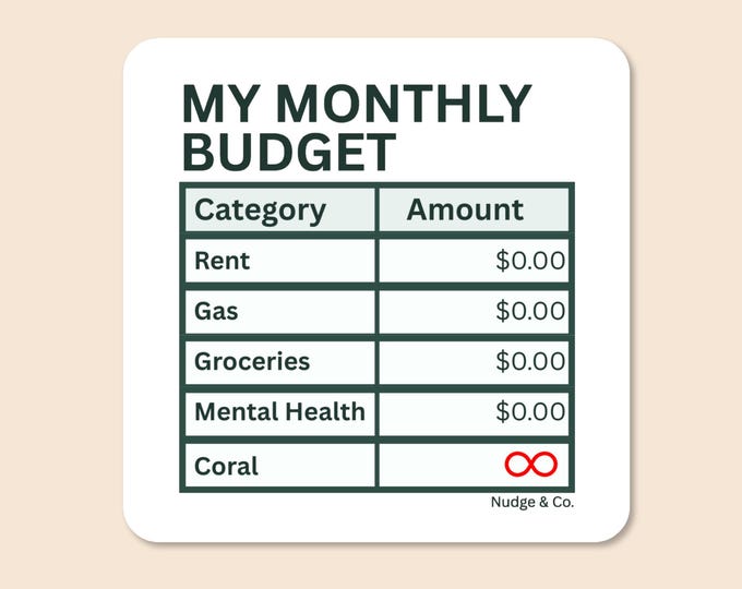 My Monthly Budget Coral Sticker | Funny Saltwater Aquarium Vinyl Decal | Reef Hobbyist Humor | Nudge & Co.
