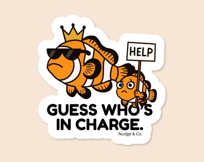 Guess Who’s In Charge Clownfish Sticker | Funny Reef Tank Vinyl Decal | Saltwater Aquarium Humor | Nudge & Co.