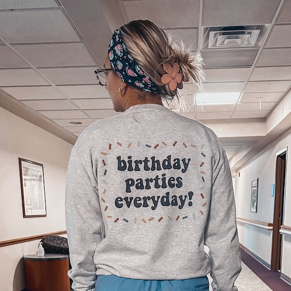 Birthday Parties Everyday Labor & Delivery Crewneck