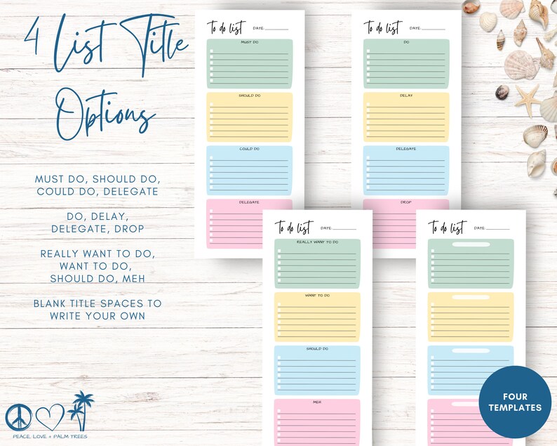 May include: Four printable to-do list templates with different colored backgrounds and sections for different tasks. The sections include "Must Do", "Should Do", "Could Do", "Delegate", "Do", "Delay", "Delegate", "Drop", "Really Want To Do", "Want To Do", "Should Do", "Meh", and blank spaces for custom titles.