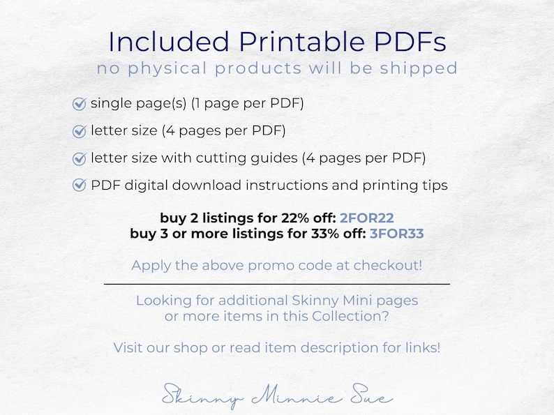 No physical products will be shipped, included printable PDFs will be provided as single pages, as letter sized with 4 pages per PDF, and letter sized with cutting guides.Download and printing tips included. Description has links to similar items.