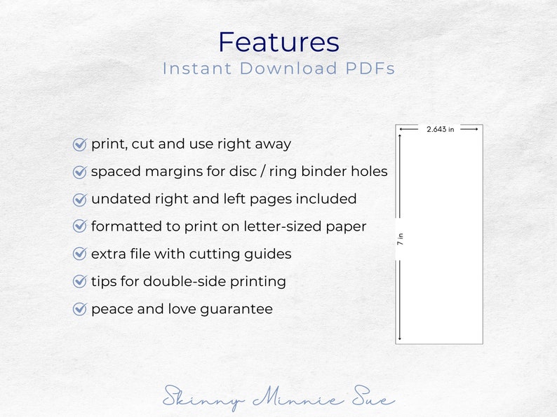 May include: A checklist of features for printable PDF files, including print, cut, and use right away, spaced margins for disc/ring binder holes, undated right and left pages included, formatted to print on letter-sized paper, extra file with cutting guides, tips for double-side printing, and peace and love guarantee. The image also shows the dimensions of the printable file: 7 inches by 2.643 inches.