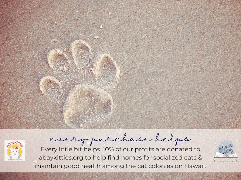 This shop donates 10% of profits to abaykitties.org to help find homes for socialized cats and maintain good health among cat colonies on Hawaii. The photo is an image of an animal paw print in the sand.