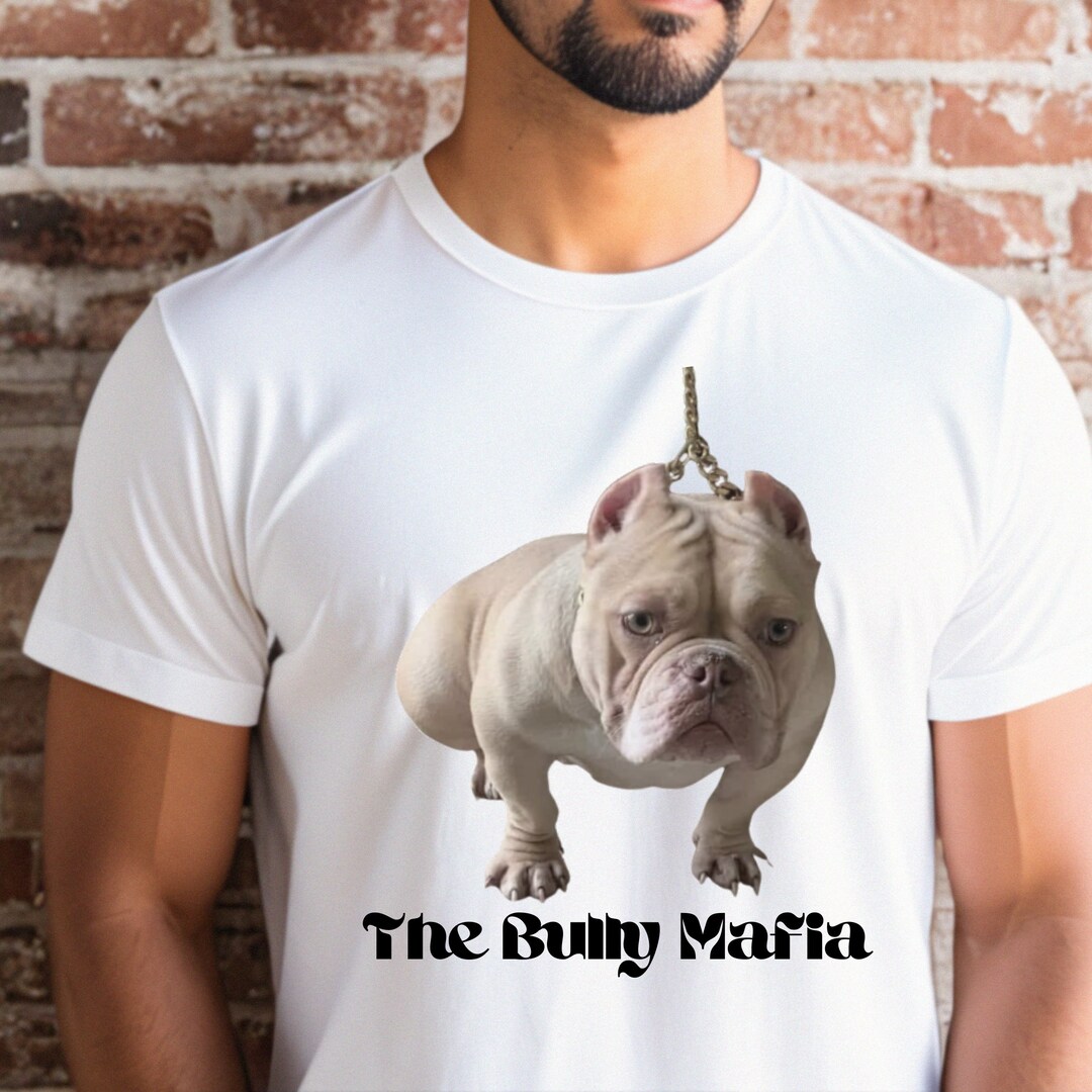 The Bully Mafia, American Bully T-shirt, Bully Enthusiast, Bully Lovers ...