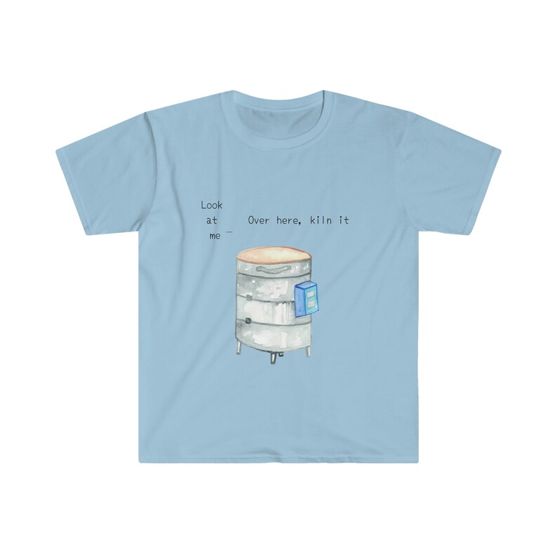 Kiln It Pottery Tshirt Kiln It Pottery Shirt Kiln It Etsy