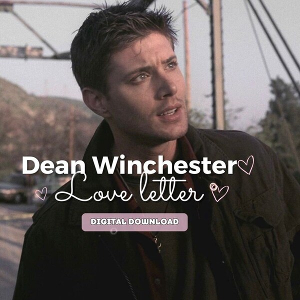 Love Letter from Dean Winchester Fan Fiction Supernatural Fan Gift Winchester brothers Email Jensen Ackles Comfort Character Letter