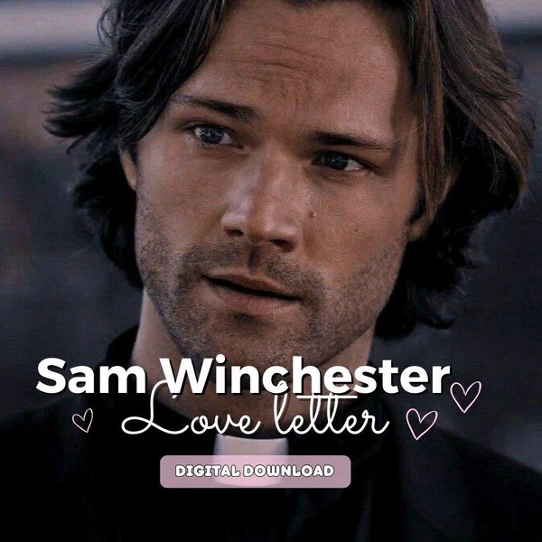 Love Letter from Sam Winchester Fan Fiction Supernatural Goodies Winchester brothers Fan Jared Padalecki Comfort Character Letter