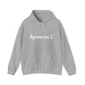 I am enough Affirmation Hoodie Sweatshirt