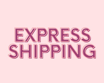 Express Shipping Upgrade!