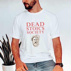 Stoic t-shirt, cool design, Dead Poets Society play on words, gift.