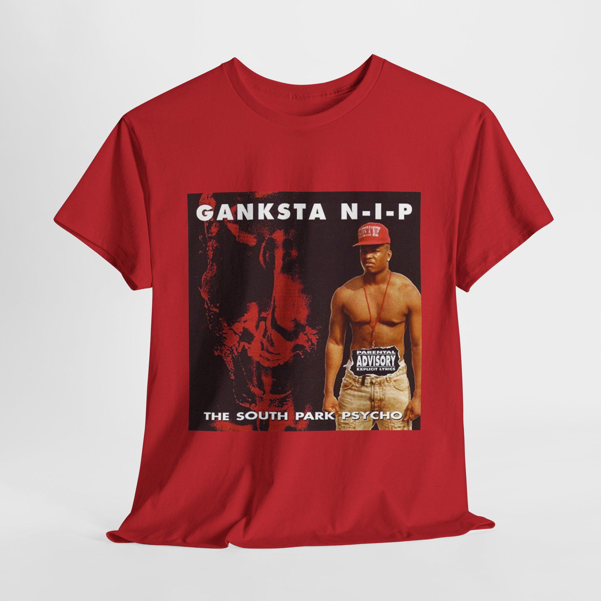 GANKSTA NIP Heavy Cotton T-shirt South Park Psycho Tee Shirt GANKSTA NIP Heavy Cotton T-shirt South Park Psycho Tee Shirt