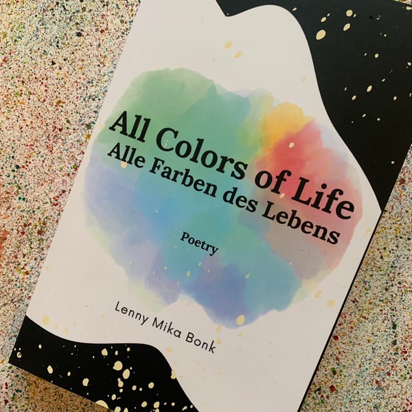 All Colors of Life: Alle Farben des Lebens - Lenny Mika Bonk (Poetry Collection, 2023)
