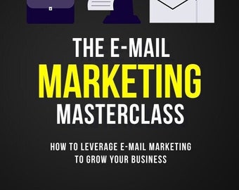 The Email Marketing MasterClass | How to Leverage Email Marketing