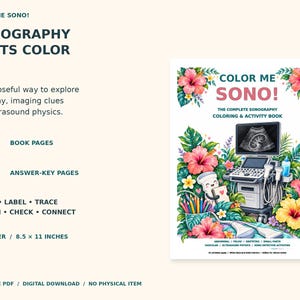 Peut inclure: Un livre de coloriage et d'activités intitulé Color Me Sono! représentant une machine d'échographie entourée de fleurs et de feuilles tropicales. La couverture inclut du texte sur l'anatomie et la physique des ultrasons, avec 91 pages.
