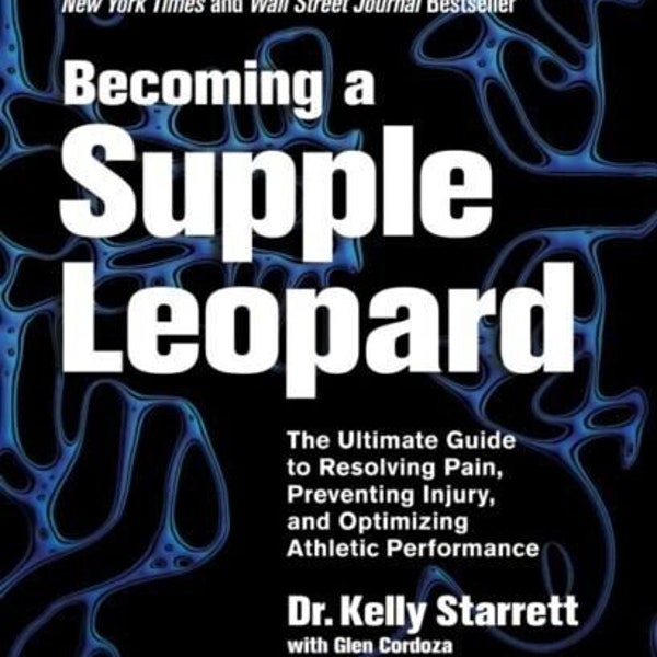 Supple Leopard Book, Becoming Supple Leopard, Kelly Starrett supple leopard