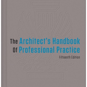 Architect&#39;s Handbook of Professional Practice, 15th Edition, Best Practice Architecture, Architectural Design, Landscape Architecture