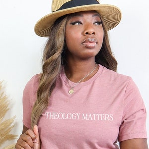 Theology Matters shirt Christian theology shirt Christian woman shirt reformation day shirt Protestant theology shirt bible study shirt