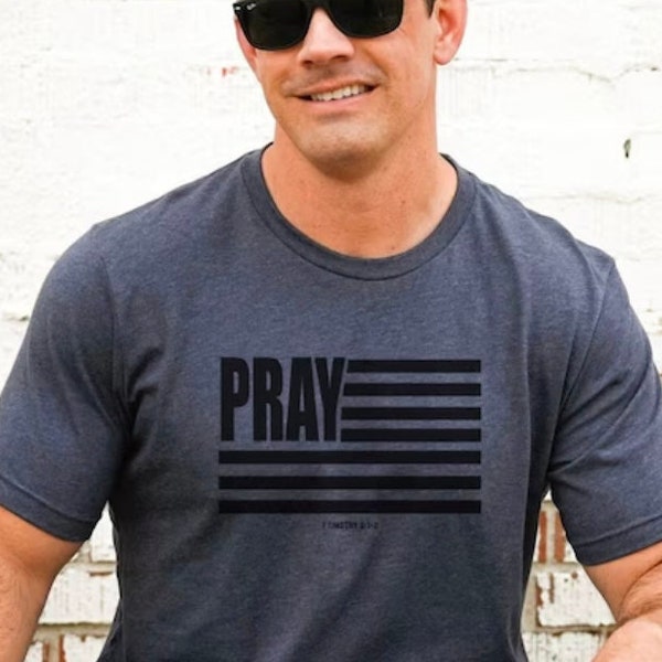 Pray flag t shirt Memorial Day shirt Father's day shirt Christian apparel pray shirt bible study gift pray for America shirt Christian tee