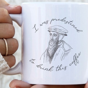 I Was Predestined To Drink This Coffee mug Funny Predestination Calvinism  coffee mug John Calvin Theology mug Gift reformed theology mug