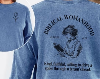 Jael Judges 4:21 Biblical Womanhood Quote Long Sleeve T-Shirt Comfort Colors, Christian Gifts