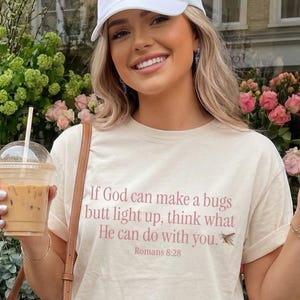 If God Can Make a Bug Bible Verse T-shirt | Romans 8:28 Scripture Tee | Funny Christian Shirt