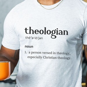 Christian theologian definition shirt bible study gift shirt Christian theology gift shirt reformed Christian shirt theology matters shirt