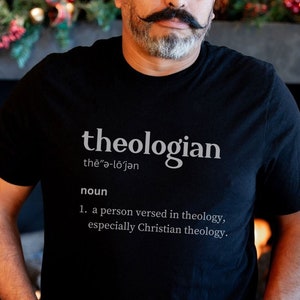 Christian theologian definition shirt bible study gift shirt Christian theology gift shirt reformed Christian shirt theology matters shirt