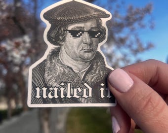 Martin Luther Nailed It Thug Life sticker Pastor Gift Funny Christian sticker Reformation Day sticker Seminary Gift sticker Reformed gift