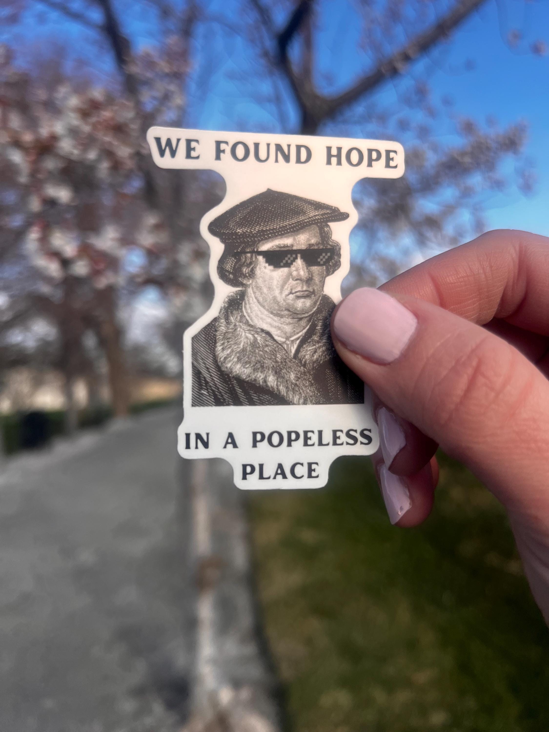 Martin Luther Thug Life sticker Pastor Gift Funny Christian sticker Reformation Day sticker Seminary Gift We Found Hope in a Popeless Place