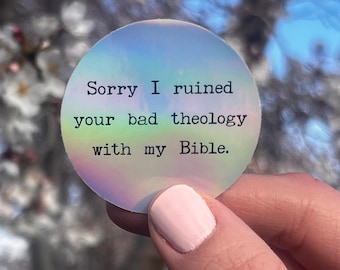 Sorry I ruined your bad theology sticker Pastor Gift 1in Funny Christian sticker Reformation Day sticker Seminary Gift sticker holographic