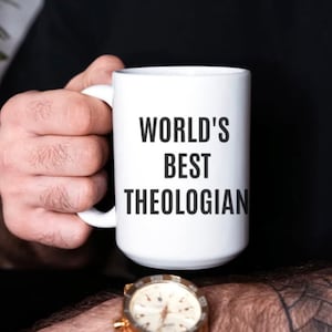 World&#39;s best theologian coffee mug Father&#39;s day gift reformed theology gift for him theologian coffee mug theology matters mug Father&#39;s day