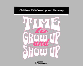 Girl Boss SVG / È ora di crescere e farsi notare (Download digitale)