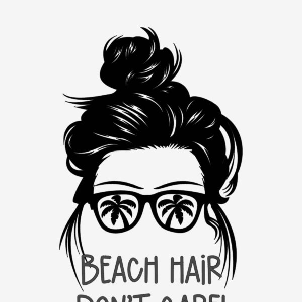 Beach Hair Don't Care Messy Bun Decal,Sticker,Mom gifts, use on tumblers, water bottle, coffee mug,Jeeps, laptops,windows and more.