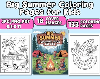 May include: A children's coloring book titled "Big Summer Coloring Pages for Kids" with 18 cover images and 133 coloring pages. The book is 21.59 x 27.94 cm and available in JPG, PNG, and PDF formats. The cover features a summer camping theme.