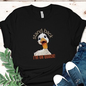 Stand Back I&#39;m On Quack Funny Duck Shirt, Gift for Father&#39;s Day, Shirt for Brothers, Cute Duck T-Shirt, White Duckling Tee, Duck Humour