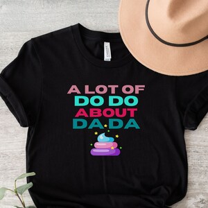 A Lot of Do Do About Da Da T-Shirt, Funny Poo TShirt, Poop Shirt Retro Colors, Doggy Doo Poop Tee, Poo Humor Shirt, Gift for Teen or Brother