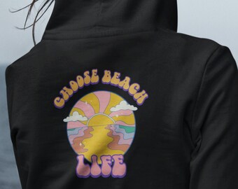 May include: Black hoodie with a colorful graphic on the back. The graphic features a sun, clouds, and the words "CHOOSE BEACH LIFE" in a retro font. The hoodie has a hood and long sleeves.