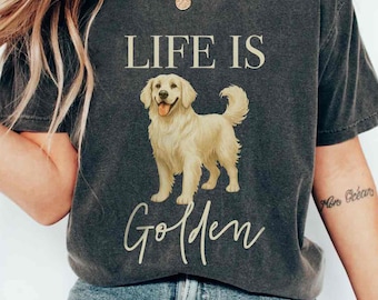 Golden Retriever Shirt, Life is Golden Tee, Vintage Dog Shirt, Golden Retriever Gifts, Dog Lover T-Shirt