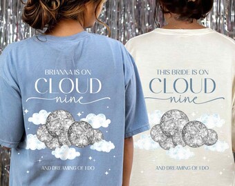 Custom On Cloud 9 Bachelorette Shirt Cloud Nine Bach Merch Gift Girls Trip Shirts Cloud Nine Theme Bridal Shower Bridal Party Shirts