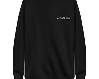 Keep Trying Unisex Premium Sweatshirt