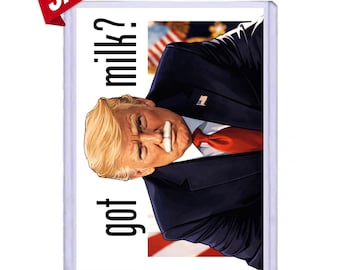FLASH SALE Donald Trump Got Milk? Custom Art Trading Card