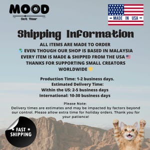 May include: Image with text: "MOOD Set Your 410" and "- MADE IN USA -". The text "Shipping Information" is displayed. Additional text includes "ALL ITEMS ARE MADE TO ORDER" and "FAST SHIPPING". A cat is in the bottom right corner.