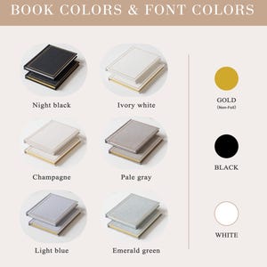 May include: A colour chart titled BOOK COLORS & FONT COLORS displaying six hardcover books in night black, ivory white, champagne, pale grey, light blue, and emerald green. Three circular swatches show gold, black, and white font colour options.