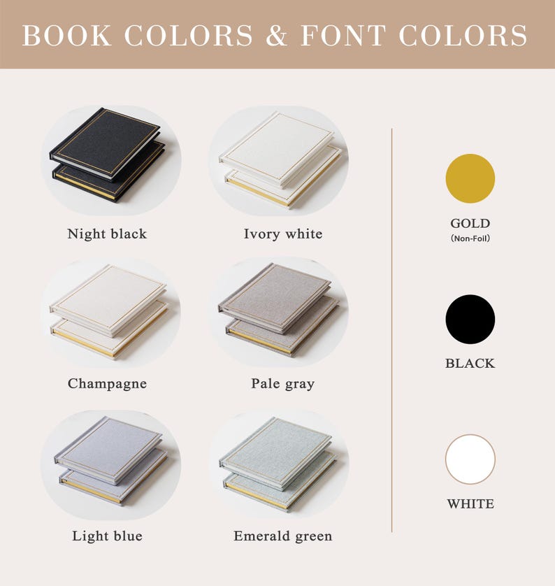 May include: A colour chart titled BOOK COLORS & FONT COLORS displaying six hardcover books in night black, ivory white, champagne, pale grey, light blue, and emerald green. Three circular swatches show gold, black, and white font colour options.