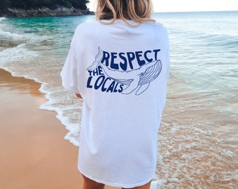 Respect The Locals T-Shirt, Save the Whale Shirt, Oversize Graphic tshirt, Beach Lover Gift, Protect Our Oceans, Preppy Shark Tee, VSCO Girl