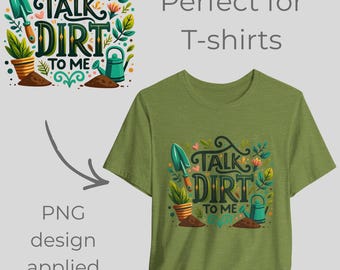 Talk Dirt to Me PNG, Funny Gardening Sublimation Design, Plant Lover Clipart, Garden Shirt Digital Download