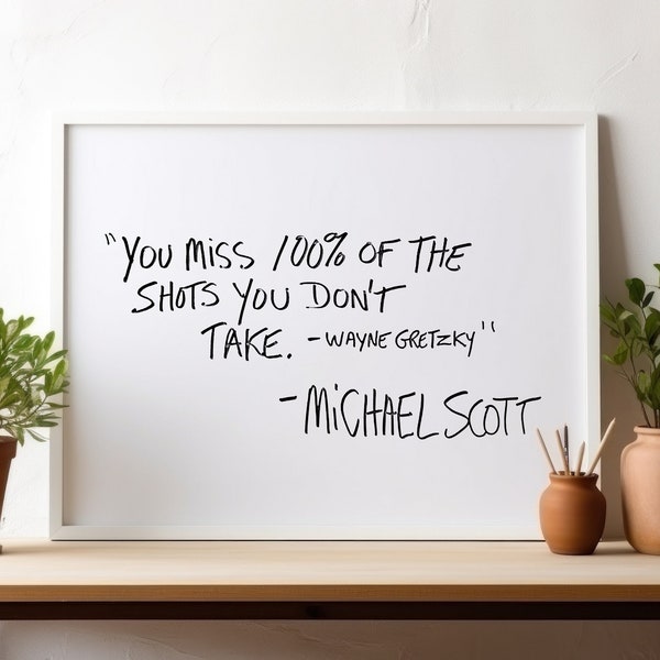 The Office Quote - Printable Poster - Michael Scott Quote - You miss 100% of the shots you don't take (Wayne Gretzky) - The Office Gift Idea