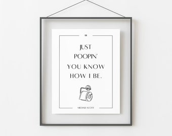The Office Quote - Printable Poster - Michael Scott Quote - Just poopin' you know how I be - Bathroom Poster -The Office Gift Idea -TV Quote