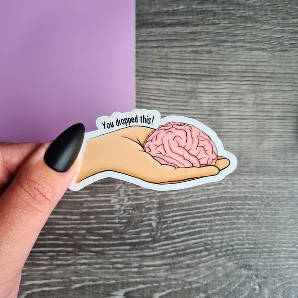 You dropped this sticker, Funny decal, Brain sticker, Glossy sticker, Meme sticker, Humorous and Sarcastic sticker, Different skin color