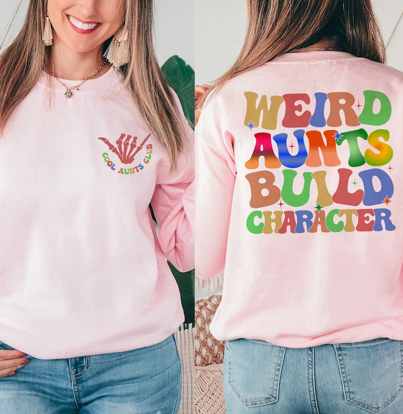 Weird Aunt Build Character Sweatshirt, Feral Aunt Shirt, Cool Aunt ...